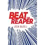 Beat the Reaper: A Novel by Josh Bazell