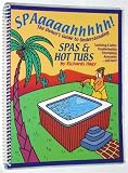 SPAaaaahhhhh!: The Owner's Guide to Understanding Spas & Hot Tubs