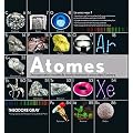 Atomes : Une exploration visuelle de tous les �l�ments connus dans l'univers