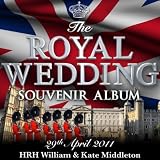 The Royal Wedding Souvenir Album (Includes Celebration Booklet) 30 Traditional Wedding Classics - HRH William & Kate Middleton