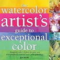 Watercolor Artist's Guide to Exceptional Color