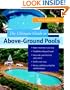 The Ultimate Guide to Above-Ground Pools