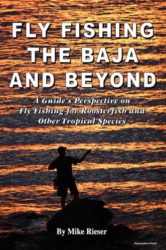 Fly Fishing the Baja and Beyond