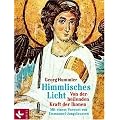 Himmliches Licht. Von der heilenden Kraft der Ikonen