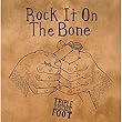 Rock It on the Bone