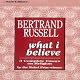 What I Believe: 3 Complete Essays on Religion