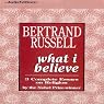 What I Believe: 3 Complete Essays on Religion