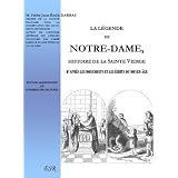 La L�gende de Notre-Dame, histoire de la Sainte-Vierge, d'apr�s les monuments et les �crits du moyen �ge, par M. l'abb� J.-E. Daraspar Joseph-�piphane Darras