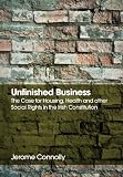 Unfinished business : the case for housing, health and other social rights in the Irish constitution
