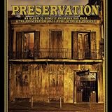 Preservation: An Album To Benefit Preservation Hall & The Preservation Hall Music Outreach Program Preservation: An Album To Benefit Preservation Hall & The Preservation Hall Music Outreach Program