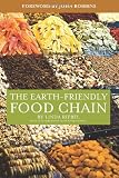 The Earth-Friendly Food Chain: Food Choices for a Living Planet