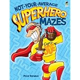 Not-Your-Average Superhero Mazes (Dover Children's Activity Books)