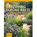 Ganzj�hrig sch�ne Beete: Gestaltungsideen f�r jeden Standort (GU Gro�e Gartenratgeber)