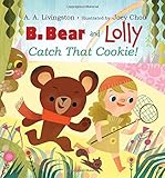 B. Bear and Lolly: Catch That Cookie!