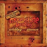Whiskey & Women (Deluxe) by Moonshine Bandits [2012]