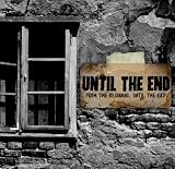 From The Beginning, Until The End an album by Until The End