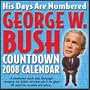 George W. Bush Countdown: 2008 Day-to-Day Calendar