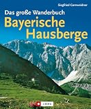Das gro&szlig;e Wanderbuch Bayerische Hausberge - 