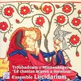 Troubadours & MinnesÃ¤nger: En chantan maven a membrar
