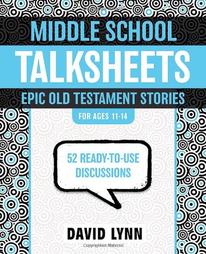 Middle School TalkSheets, Epic Old Testament Stories: 52 Ready-to-Use Discussions