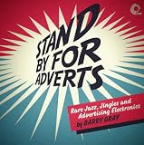 Stand By For Adverts: Rare Jingles, Jazz And Advertising Electronics