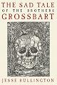 The Sad Tale of the Brothers Grossbart