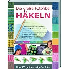 Die gro�e Fotofibel H�keln: Alles Wissenswerte zum Thema H�ckeln