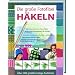 Die gro�e Fotofibel H�keln: Alles Wissenswerte zum Thema H�ckeln