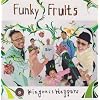 FUNKY FRUITS