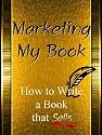 Marketing My Book: How to Write a Book that Sells