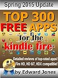 Top 300 Free Apps for the Kindle Fire: The complete guide to the best free Kindle apps