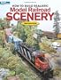 How to Build Realistic Model Railroad Scenery