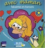 Avec maman : Fabulettes et chansons 3-5 ans (1CD audio)