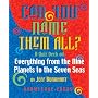 Can You Name Them All? Everything from the Nine Planets to the Seven Seas