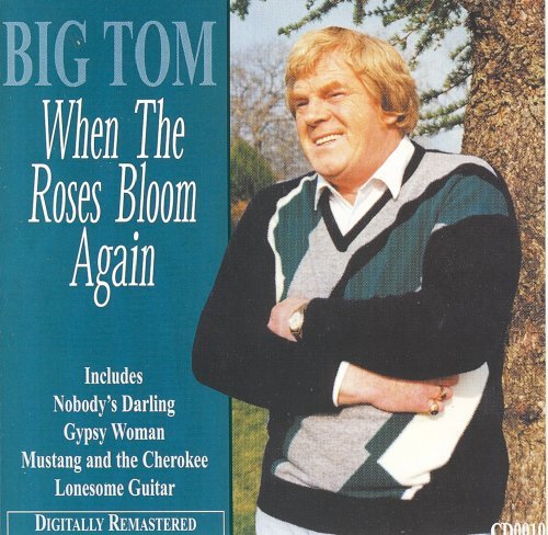 BIG TOM : WHEN THE ROSES BLOOM