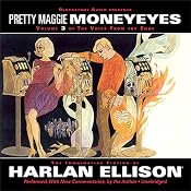 The Voice from the Edge, Volume 3: Pretty Maggie Moneyeyes | [Harlan Ellison]