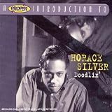 Proper Introduction to Horace Silver: Doodlin