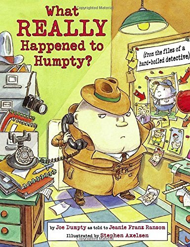 What Really Happened to Humpty?: (From the Files of a Hard-Boiled Detective) by Jeanie Franz Ransom (2010-11-01)