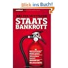 Staatsbankrott: Warum L�nder Pleite gehen - Wie es dazu kommt - Weshalb uns das was angeht