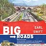 The Big Roads: The Untold Story of the Engineers, Visionaries, and Trailblazers Who Created the American Superhighways
