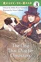 The Dog That Dug for Dinosaurs (Ready-to-Read. Level 3)