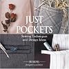 Just Pockets: Sewing Techniques and Design Ideas