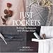 Just Pockets: Sewing Techniques and Design Ideas by Patricia Moyes