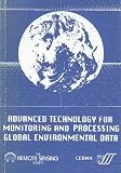 Advanced technology for monitoring and processing global environmental data : proceedings of the International Conference of the Remote Sensing Society and the Center for Earth Resources Management he