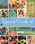 Grow It, Cook It!: The Beginner's Guide to Producing Your Own Food