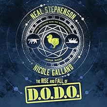 The Rise and Fall of D.O.D.O. Audiobook by Neal Stephenson, Nicole Galland Narrated by Laurence Bouvard, Shelley Atkinson, Laural Merlington, Joe Barrett, Will Damron, Luke Daniels