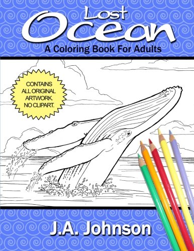 Lost Ocean: A Coloring Book For Adults (Chroma Tome) (Volume 1), by J A Johnson