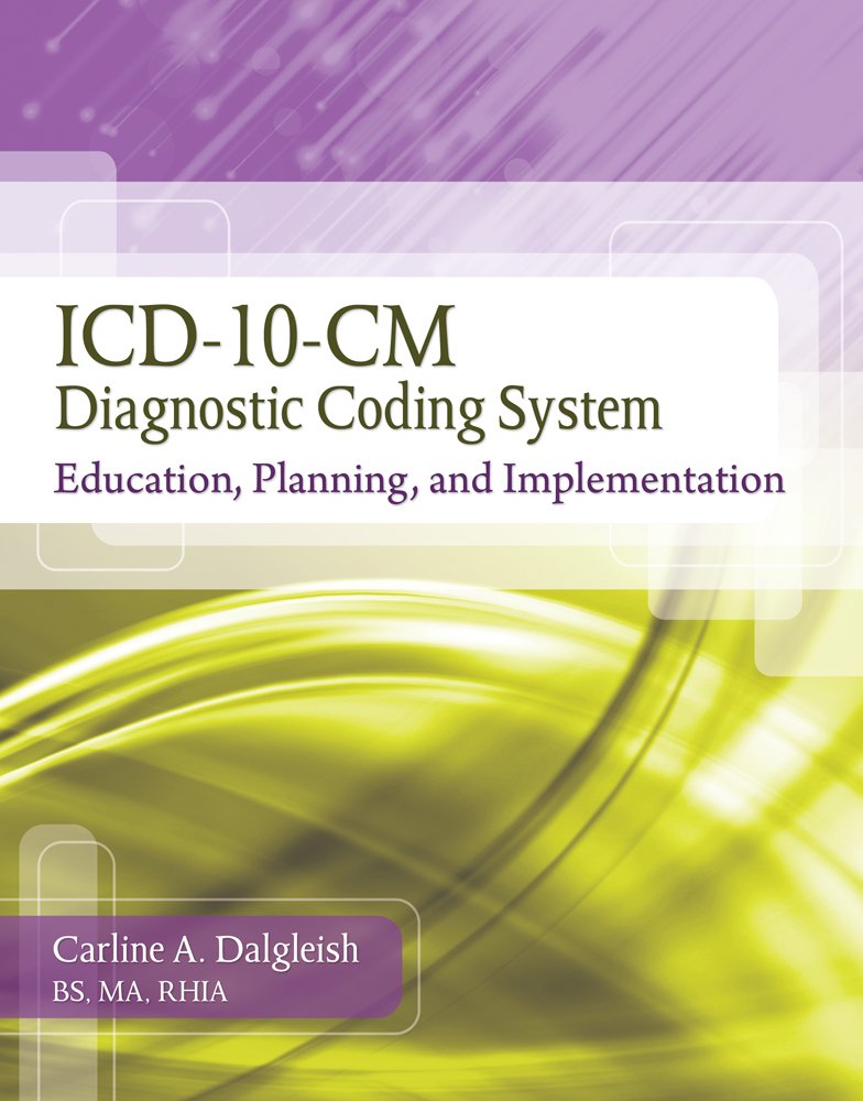 ICD-10-CM Diagnostic Coding System: Education, Planning and ...