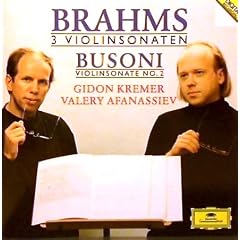 Brahms: 3 Violinsonaten / Busoni: Violinsonate No. 2