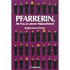 Pfarrerin. Als Frau in einem M�nnerberuf